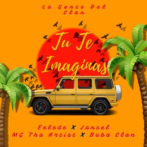 Tu Te Imaginas (feat. Jancel, Eelede & Mg Tha Artist)