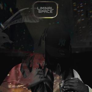 LIMINAL SPACE (Explicit)