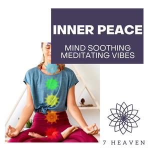 Inner Peace - Mind Soothing Meditating Vibes