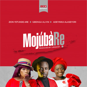 Mojubare(feat. Zion Yetunde Are & Yinka Alaseyori) (I worship you)