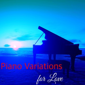 Piano Variations for Love – Instrumental Piano Songs for Emotions in Love