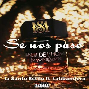 Se nos paso (feat. milla lse & TaliBandera) (Explicit)