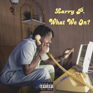 What We On? (Explicit)