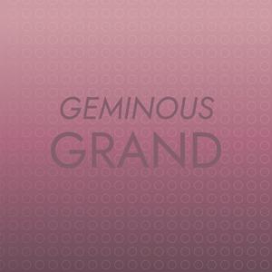 Geminous Grand