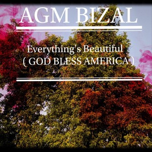 Everything's Beautiful (God Bless America) (Explicit)