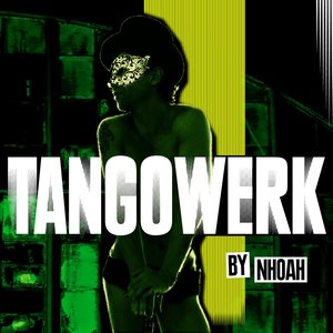 TANGOWERK by NHOAH - Tuyo Soy - NHOAH feat. Walter Chino Laborde