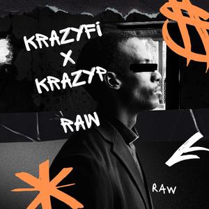 RAW (feat. Krazyp) [Explicit]