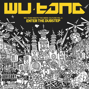 Wu-Tang Meets the Indie Culture Vol. 2: Enter the Dubstep (Explicit)