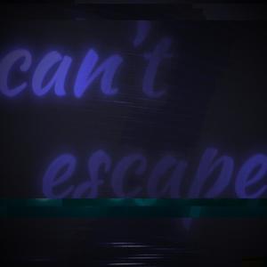 can't escape (Explicit)