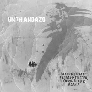 Umthandazo (feat. FaceApp Trigger, Young Blaq & Azania)