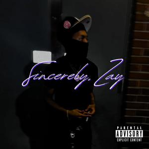 Sincerely, Zay (Explicit)