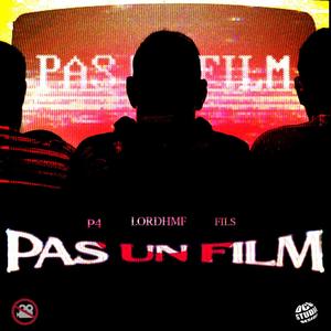 Pas Un Film (feat. LORDHMF & Fils FRT) [Explicit]