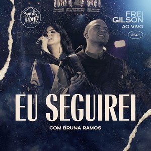 Eu Seguirei (Ao Vivo) [feat. Som do Monte & Bruna Ramos]