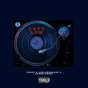 Layy Low (Explicit)