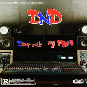 DND (feat. SHAUN PARIS, TRENCHKIDD & OFFICIAL YOUNGCBEATS) (Explicit)