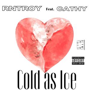 Cold as Ice (feat. Cathy) [Explicit]