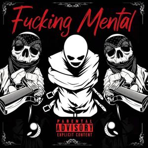 ****ing Mental (Explicit)