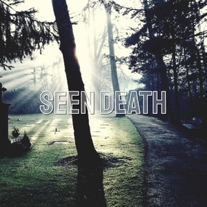 Seen Death