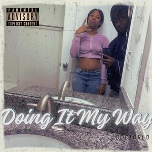 Doing It My Way (Explicit)