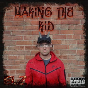 Making the Kid (Explicit)