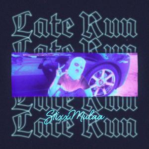 Late Run (Explicit)