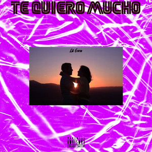 Te Quiero Mucho (Explicit)