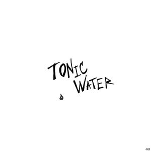 Tonic Water (Explicit)