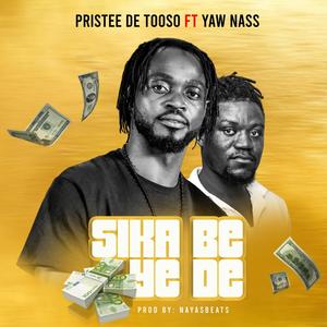 Sika Be Ye De (feat. Yaw Nass)