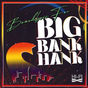 Big Bank Hank (Explicit)