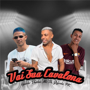 Vai Sua Cavalona(feat. Mc Th) (Explicit)