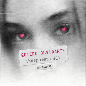 QUIERO OLVIDARTE (Respuesta #1)