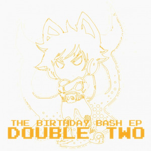 The Birthday Bash EP: DOUBLE TWO