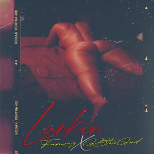 Lurkin(feat. GB two Good) (Explicit)