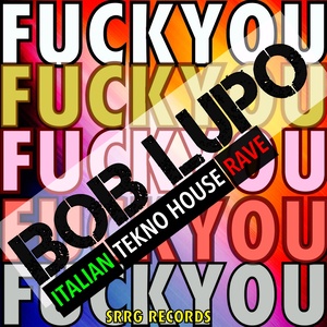 FuckYou (Italian Tekno House Rave)