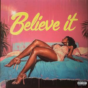 Believe it (Explicit)