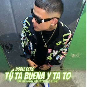 tu ta buena y ta to (Explicit)