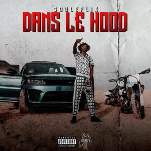 Dans le Hood (Explicit)