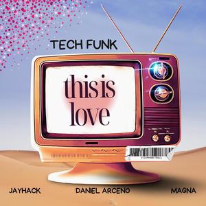 TECH FUNK THIS IS LOVE (Explicit)