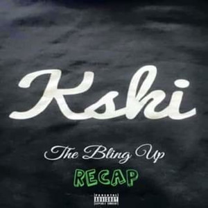 The Bling up Recap (Explicit)