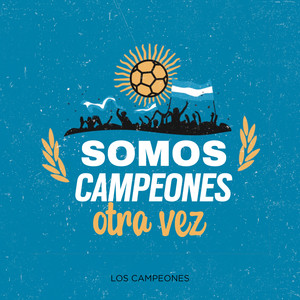 Somos Campeones Otra Vez