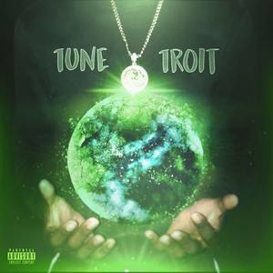 Tune Troit (Explicit)