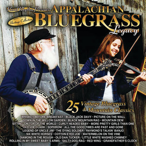 Appalachian Bluegrass Legacy - 25 Vintage Bluegrass & Mountain Classics