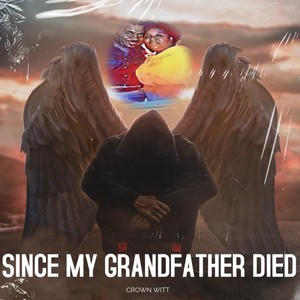 Since My Grandfather Died (Explicit)