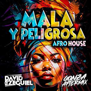 Mala y peligrosa (feat. Gonzaftermix)