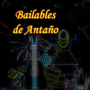 Bailables de Antaño