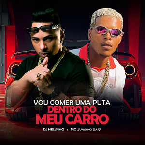 Vou Comer uma Puta, Dentro do Meu Carro (Explicit)