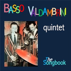 Basso Valdambrini Quintet · The Songbook