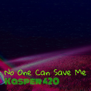 No One Can Save Me (Explicit)