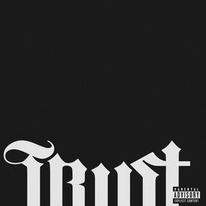 TRUST (feat. PNMBRE & Bebe Choppa) (Explicit)