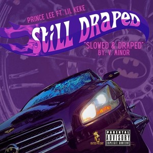 Still Draped (Slowed & Draped) [feat. Lil Keke] (Explicit)